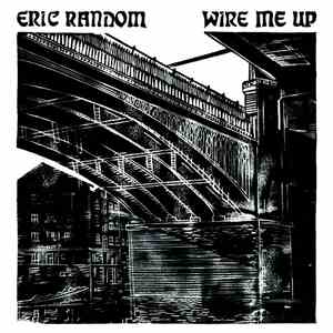 Eric Random - Wire Me Up album flac