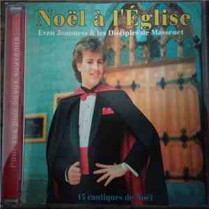 Evan Joanness Et Les Disciples De Massenet - Noël À L'Église (15 Cantiques De Noël) album flac