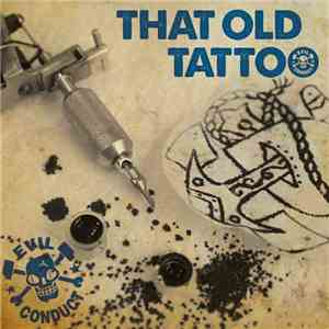 Evil Conduct / Gimp Fist - That Old Tattoo / Pick Up The Pieces album flac