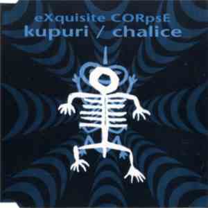 eXquisite CORpsE - Kupuri / Chalice album flac