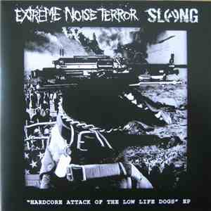 Extreme Noise Terror / Slang  - Hardcore Attack Of The Low Life Dogs EP album flac