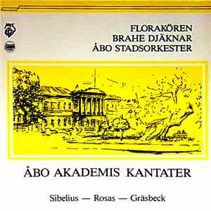 Florakören, Brahe Djäknar, Turku Philharmonic Orchestra - Åbo Akademis Kantanter album flac