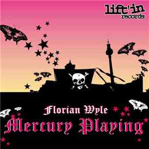 Florian Wyle - Mercury Playing album flac