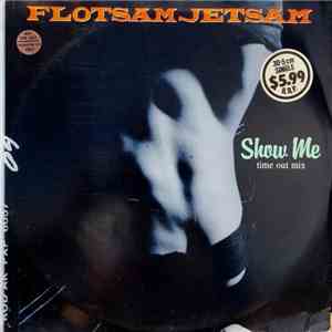 Flotsam Jetsam - Show Me (Time Out Mix) album flac