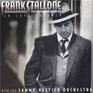 Frank Stallone With The Sammy Nestico Orchestra - In Love In Vain album flac
