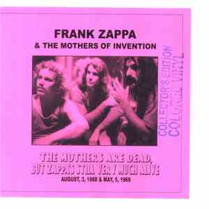 Frank Zappa & The Mothers Of Invention - The Mothers Are Dead, But Zappa's Still Very Much Alive album flac