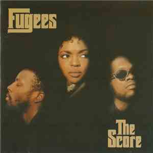 Fugees - The Score album flac