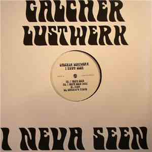 Galcher Lustwerk - I Neva Seen EP album flac