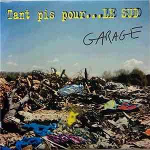 Garage - Tans Pis Pour Le Sud album flac
