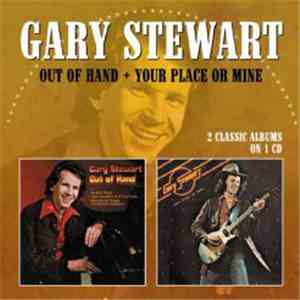 Gary Stewart - Out Of Hand / Your Place Or Mine album flac