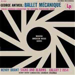 George Antheil / Henry Brant - Ballet Mecanique / Signs And Alarms / Galaxy 2 album flac