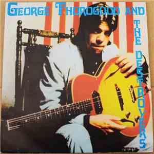 George Thorogood & The Destroyers - It Wasn't Me / Who Do You Love album flac