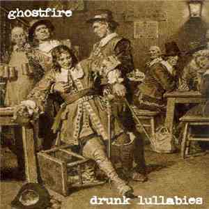 Ghostfire - Drunk Lullabies album flac