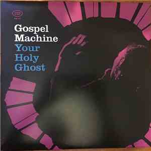 Gospel Machine - Your Holy Ghost album flac