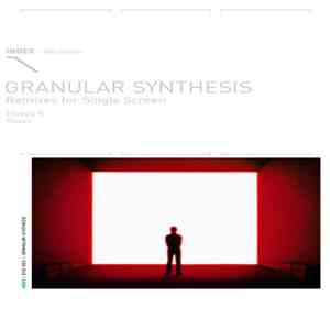 Granular Synthesis - Remixes For Single Screen album flac