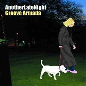 Groove Armada - AnotherLateNight album flac