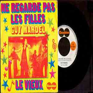 Guy Mardel - Ne Regarde Pas Les Filles / Le Vieux album flac