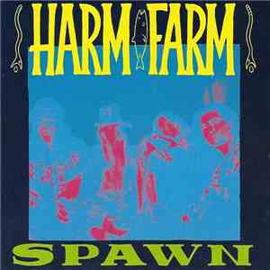 Harm Farm - Spawn album flac