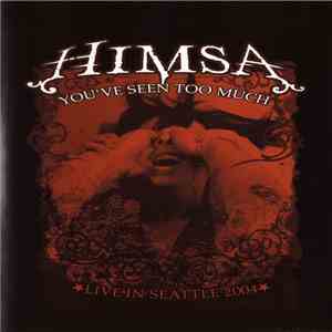 Himsa - You've Seen Too Much album flac