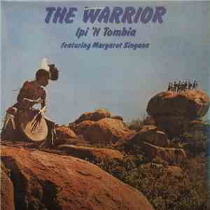 Ipi 'N Tombia Featuring Margaret Singana - The Warrior album flac