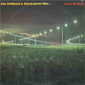 Jan Toftlund & Dårskabens Hus - Vejen Til Byen album flac