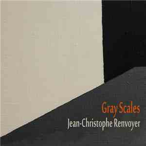 Jean-Christophe Renvoyer - Gray Scales album flac