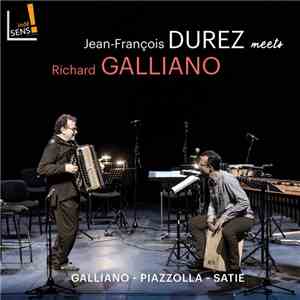 Jean-François Durez, Richard Galliano, Piazzolla, Satie - Jean-François Durez Meets Richard Galliano album flac