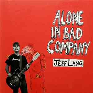Jeff Lang - Alone In Bad Company album flac