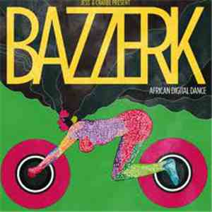 Jess & Crabbe Present Bazzerk - African Digital Dance album flac