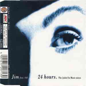 Jim  Feat. Sai  - 24 Hours (The Jailed In Music Mixes) album flac