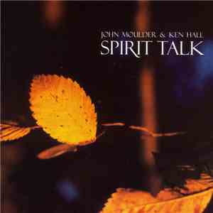 John Moulder, Ken Hall - Spirit Talk album flac