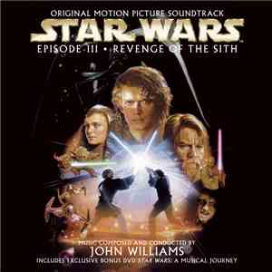 John Williams  - Star Wars Episode III: Revenge Of The Sith (Original Motion Picture Soundtrack) album flac