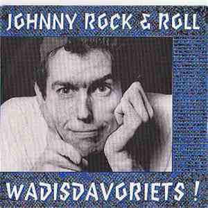 Johnny Rock & Roll - Wadisdavoriets! album flac
