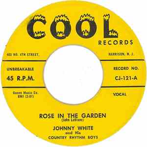 Johnny White And His Country Rhythm Boys - Rose In The Garden / Crying Roses album flac