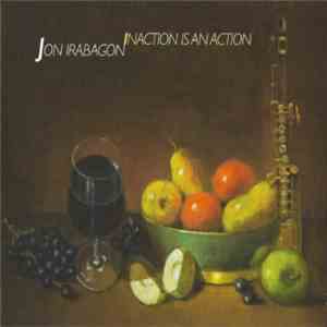 Jon Irabagon - Inaction Is An Action album flac