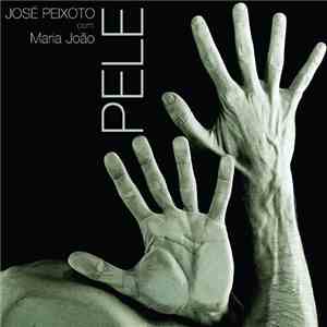 José Peixoto Com Maria João - Pele album flac