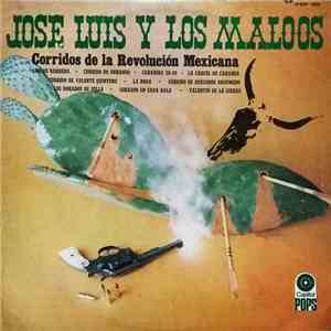 Jose Luis Y Los Maloos - Vol. 3 - Corridos De La Revolución Mexicana album flac