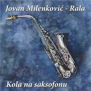 Jovan Milenković - Rala - Kola Na Saksofonu album flac