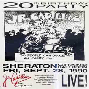 Jr. Cadillac With Lily Wilde - 20th Birthday Party Live! album flac