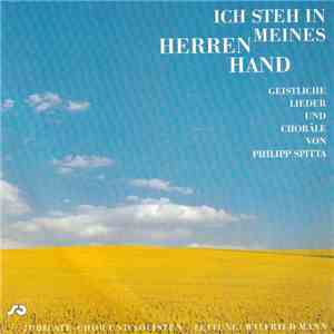 Jubilate-Chor - Ich Steh In Meines Herren Hand: Geistliche Lieder Und Choräle Von Philipp Spitta album flac