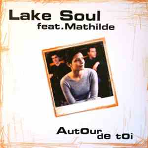 Lake Soul Feat. Mathilde - Autour De Toi album flac