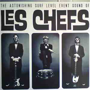 Les Chefs - The Astonishing Surf Level Event Sound Of Les Chefs album flac