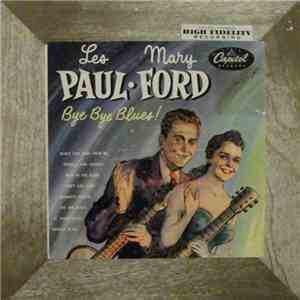 Les Paul & Mary Ford - Bye Bye Blues! album flac