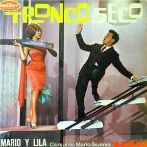 Lila Y Mario - Tronco Seco album flac