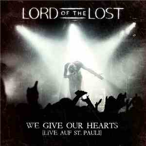 Lord Of The Lost - We Give Our Hearts - Live Auf St. Pauli album flac