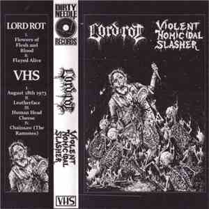 Lord Rot, Violent Homicidal Slasher - Split album flac