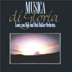 Louis van Dijk And Dick Bakker Orchestra - Musica Di Gloria album flac