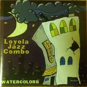 Loyola Jazz Combo - Watercolors album flac