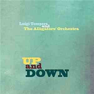 Luigi Tempera, The Alligators' Orchestra - Up And Down album flac