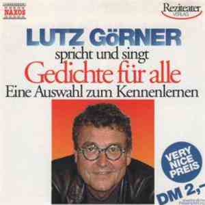 Lutz Görner - Lutz Görner Spricht Und Singt Gedichte Für Alle - Auszüge Zum Kennenlernen album flac